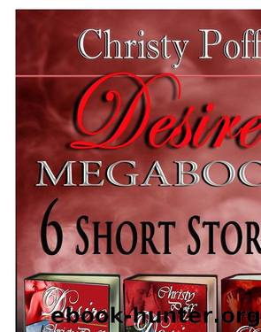 Desire Megabook--Six Stories of Erotic Desire by Christy Poff