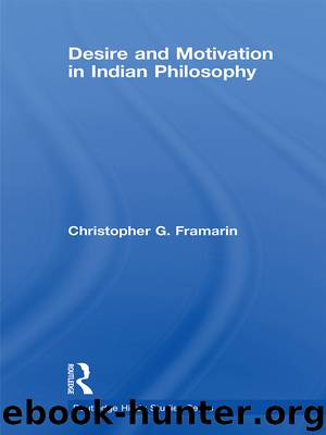 Desire and Motivation in Indian Philosophy by Framarin Christopher G