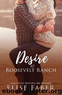 Desire at Roosevelt Ranch by Faber Elise