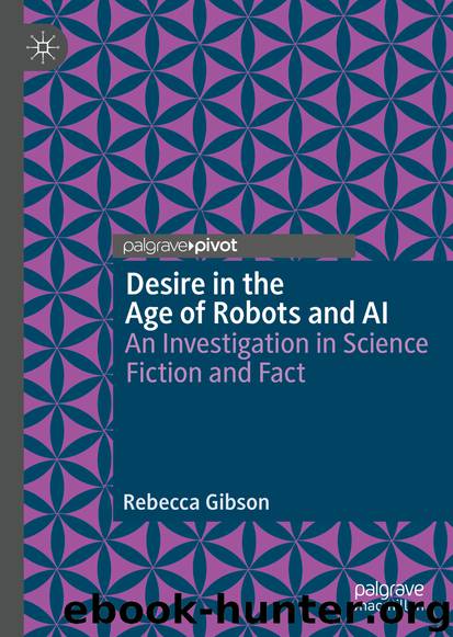 Desire in the Age of Robots and AI by Rebecca Gibson