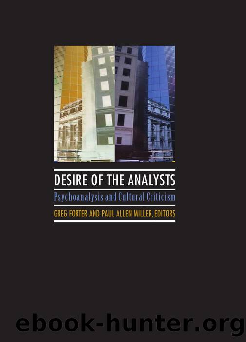 Desire of the Analysts: Psychoanalysis and Cultural Criticism (S U N Y Series in Psychoanalysis and Culture) by Greg Forter Paul Allen Miller