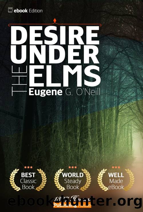 Desire under the Elms by Eugene O'Neill