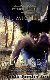 Desire: #4 Brightest Kind of Darkness by P.T. Michelle