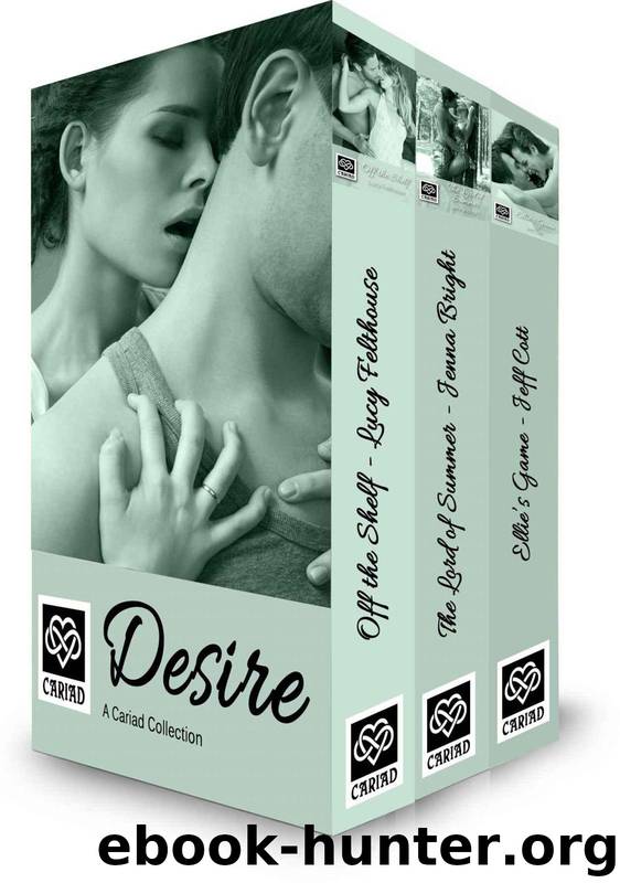 Desire: A Cariad Romance Three Book Bundle by Lucy Felthouse & Jenna Bright & Jeff Cott