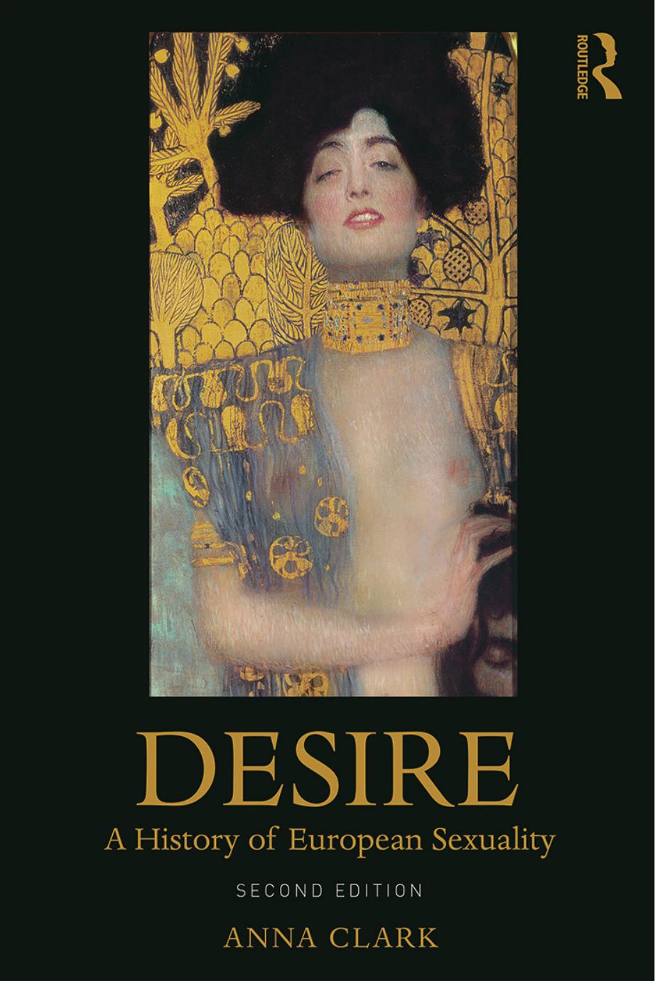 Desire: A History of European Sexuality by Anna Clark