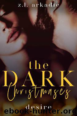 Desire: The Dark Christmases by Z. L. Arkadie