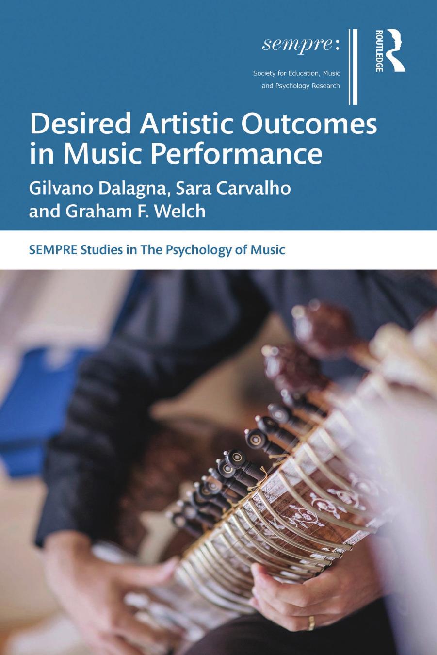 Desired Artistic Outcomes in Music Performance by Gilvano Dalagna Sara Carvalho Graham F. Welch