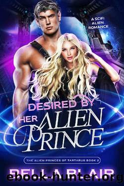 Desired by her Alien Prince: A SciFi Alien Romance (The Alien Princes of Tartarus Book 2) by Bella Blair