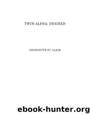 Desired: Twin Alphas Series, #2 by Georgette St. Clair