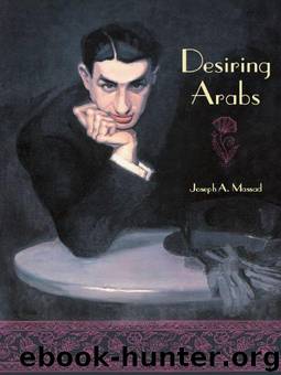 Desiring Arabs by Massad Joseph A