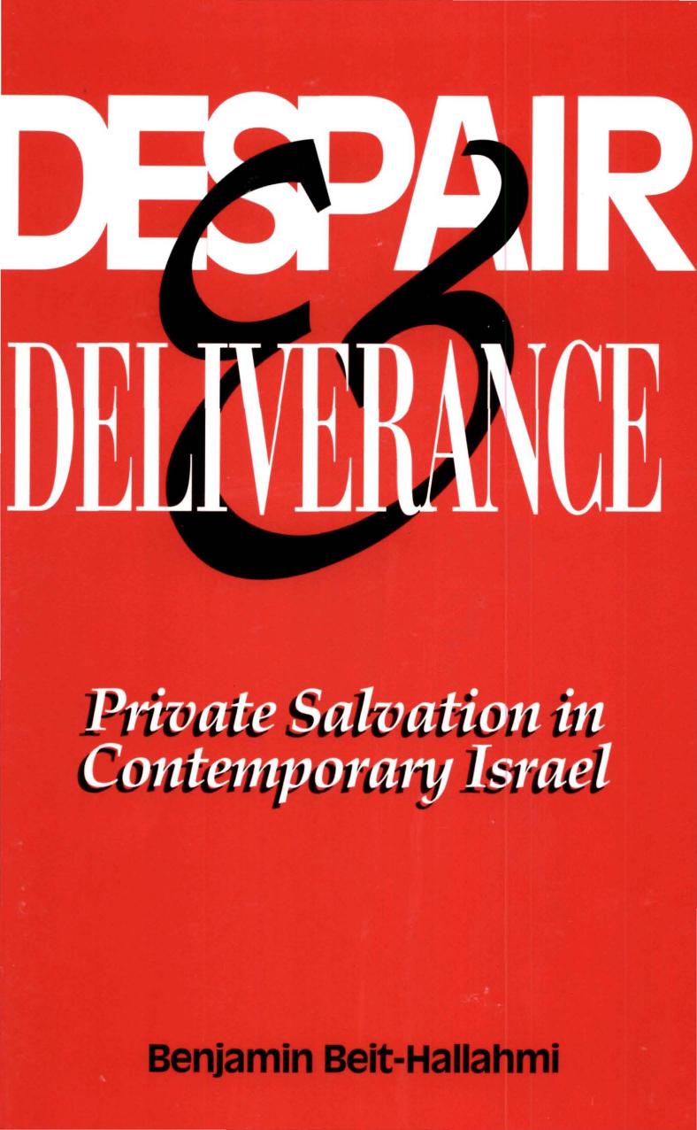 Despair and Deliverance: Private Salvation in Contemporary Israel by Benjamin Beit-Hallahmi