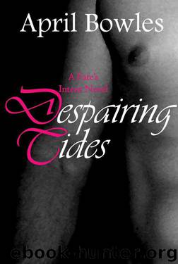 Despairing Tides (Fate's Intent Book 12) by Bowles April