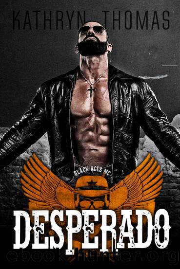Desperado_A Motorcycle Club Romance_Black Aces MC by Kathryn Thomas