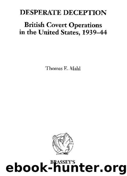 Desperate Deception: British Covert Operations in the United States, 1939-44 (Brassey's Intelligence & National Security Library) by Mahl Thomas E