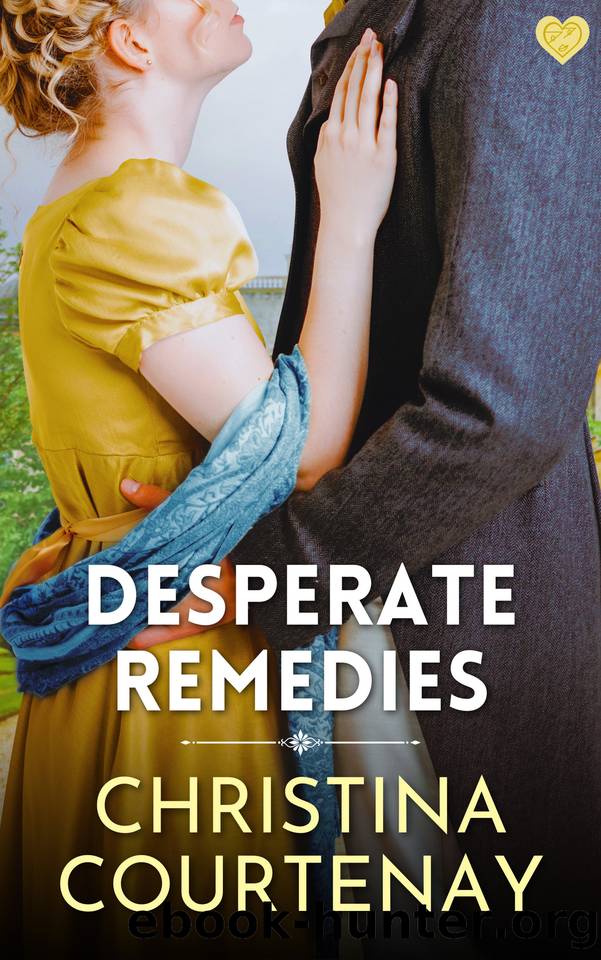 Desperate Remedies: An addictive Regency romance (Historical Regency Romances Book 3) by Christina Courtenay