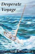Desperate Voyage by John Caldwell