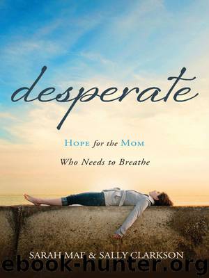 Desperate: Hope for the Mom Who Needs to Breathe by Sarah Mae (8-Jan-2013) Paperback by Sarah Mae