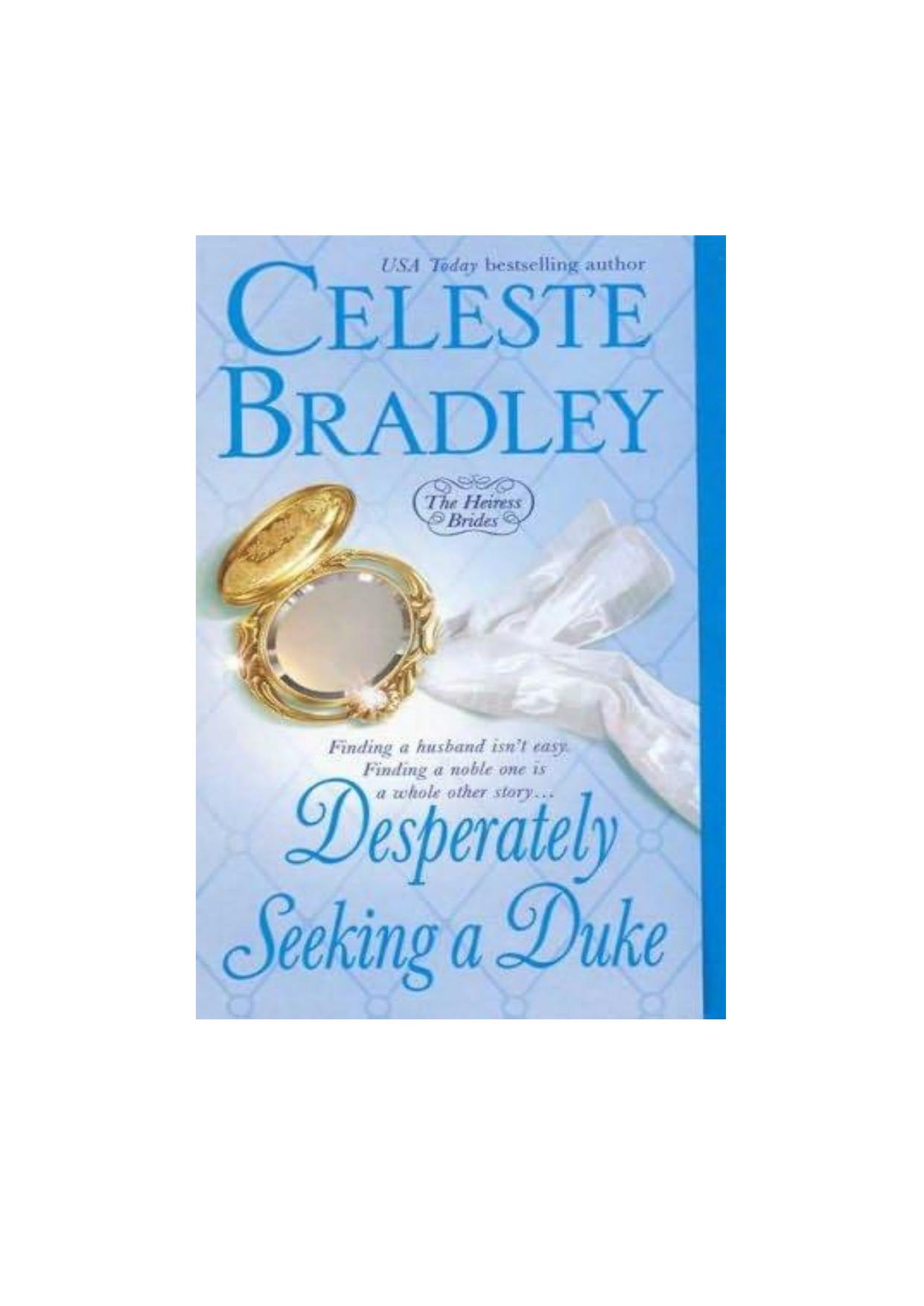 Desperately Seeking A Duke (Heiress Brides Book 1) by Celeste Bradley