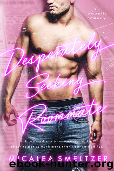 Desperately Seeking Roommate by Smeltzer Micalea