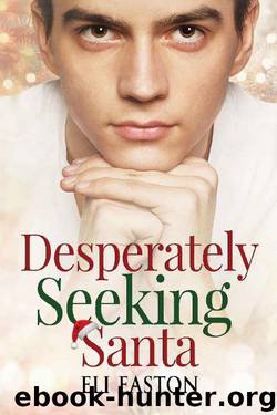 Desperately Seeking Santa by Eli Easton