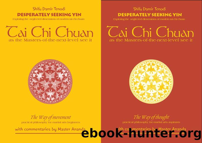 Desperately Seeking Yin: Tai Chi Chuan as the Masters-of-the-next-level see it by Damir Tenodi