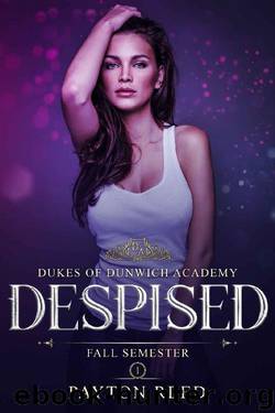 Despised: A Reverse Harem Academy Bully Romance (Dukes of Dunwich Book 1) by Payton Reed & Kit Tunstall