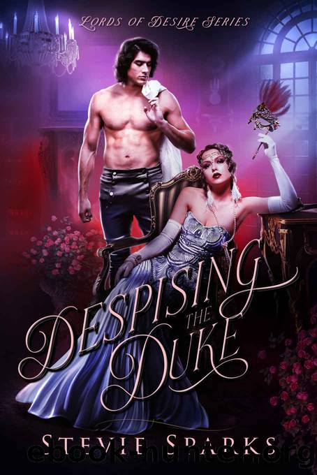 Despising the Duke: A Second Chance, Enemies to Lovers Historical Romance (Lords of Desire Book 2) by Stevie Sparks