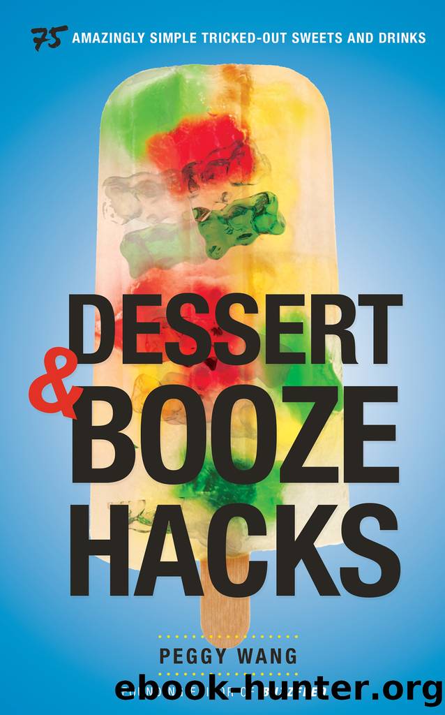 Dessert and Booze Hacks by Peggy Wang