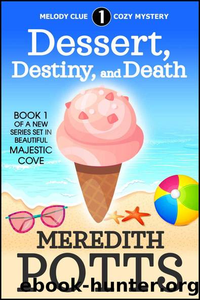 Dessert, Destiny, and Death by Meredith Potts