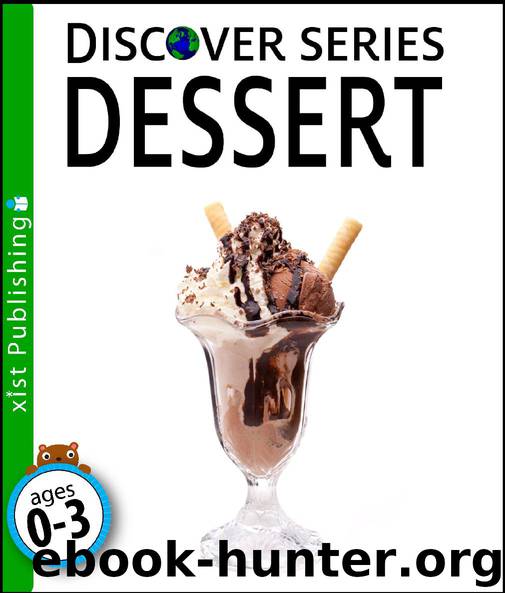 Dessert: Discover Series by Xist Publishing