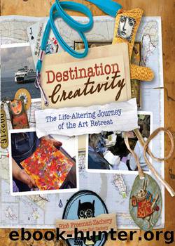 Destination Creativity: The Life-Altering Journey of the Art Retreat by Freeman-Zachery Rice