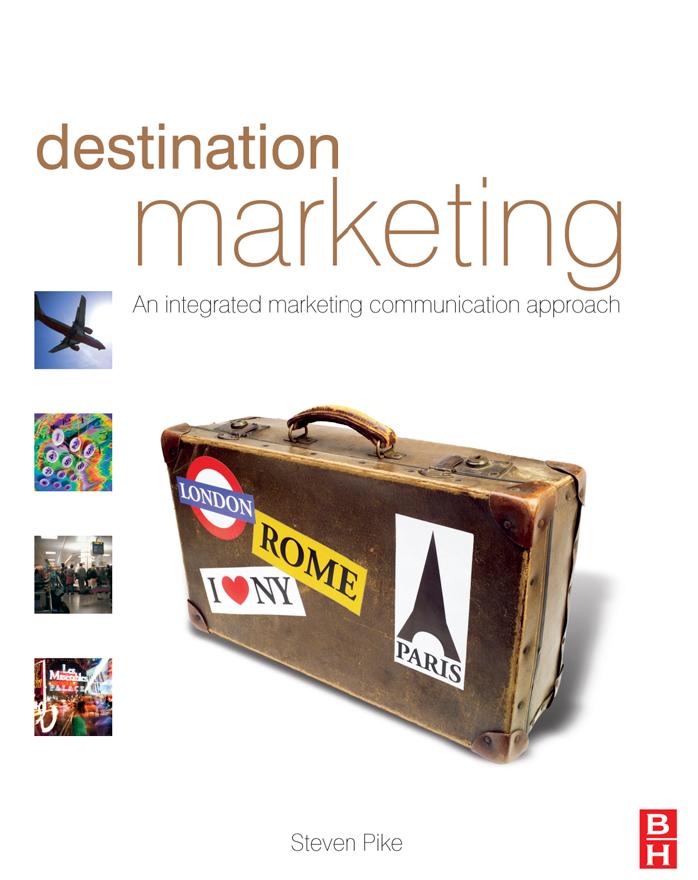 Destination Marketing: An Integrated Marketing Communication Approach by Steven Pike