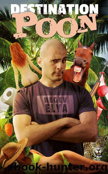 Destination Poon: Reggie's Travel & Sex Stories Around the World (Volume 1) by Regev Elya