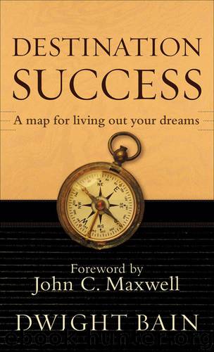 Destination Success by Dwight Bain