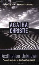 Destination Unknown (AKA So Many Steps to Death) by Agatha Christie