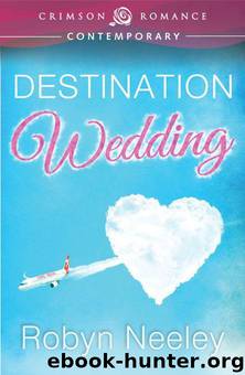 Destination Wedding (Crimson Romance) by Neeley Robyn