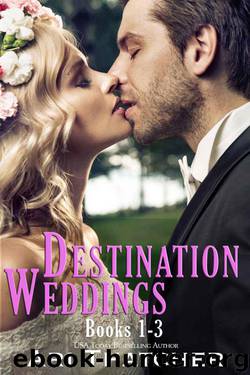 Destination Weddings: Books 1-3 by Thatcher Ari