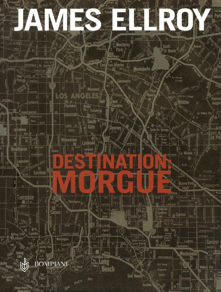 Destination: Morgue by Ellroy James