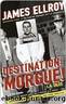 Destination: Morgue!: L.A. Tales by Ellroy James
