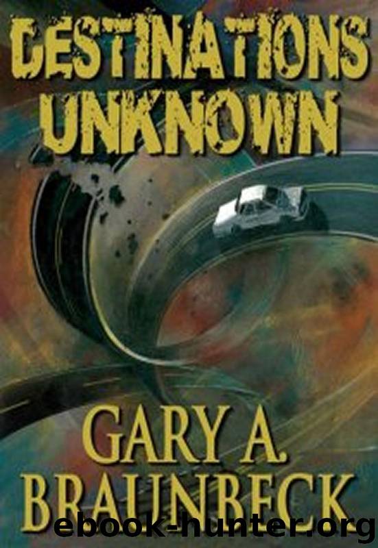 Destinations Unknown by Gary Braunbeck
