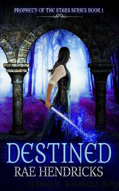 Destined (Prophecy of the Stars Book 1) by Rae Hendricks