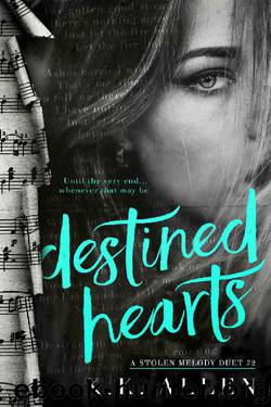 Destined Hearts (A Stolen Melody Duet Book 2) by K.K. Allen