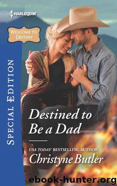 Destined To Be A Dad (Welcome To Destiny Book 9) by Christyne Butler