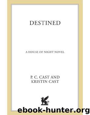 Destined by P. C. Cast; Kristin Cast