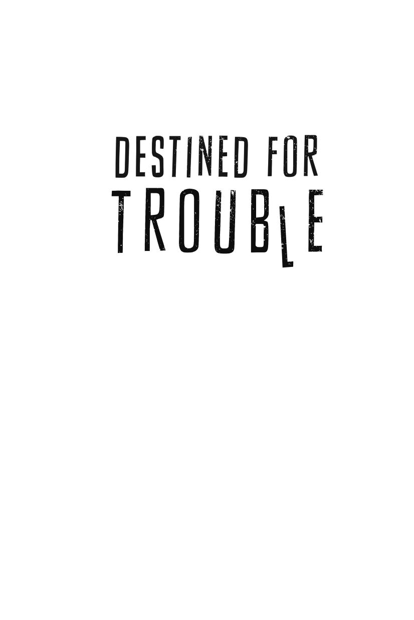 Destined for Trouble by Claudia Lefeve