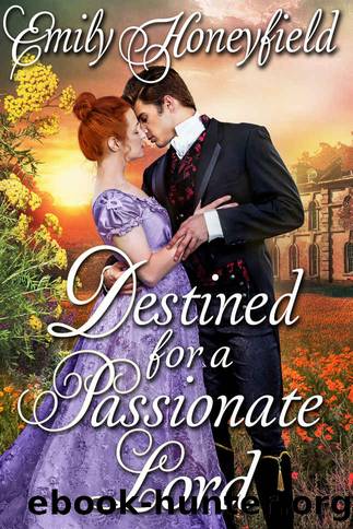 Destined for a Passionate Lord: A Historical Regency Romance Novel by Emily Honeyfield