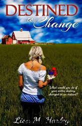 Destined to Change by Harley Lisa M