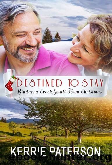 Destined to Stay (Bindarra Creek Small Town Christmas Romance) by Kerrie Paterson
