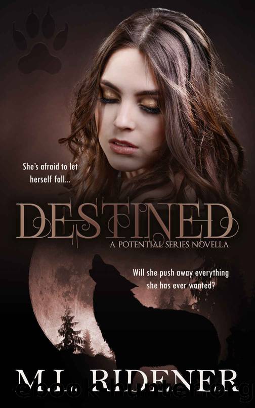 Destined: A Potential Series Novella (The Potential Series Book 3) by M.L. Ridener