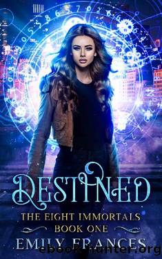 Destined: The Eight Immortals Book One by Emily Frances